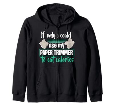 Se solo potessi usare il mio tagliacarte Crafting Felpa con Cappuccio