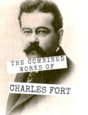 The Combined Works of Charles Fort