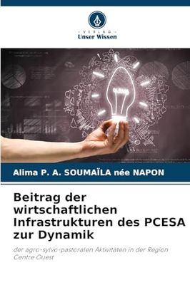 Beitrag der wirtschaftlichen Infrastrukturen des PCESA zur Dynamik: der agro-sylvo-pastoralen Aktivitäten in der Region Centre Ouest