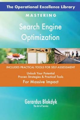 The Operational Excellence Library; Mastering Search Engine Optimization