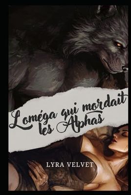 L'oméga qui mordait les alphas