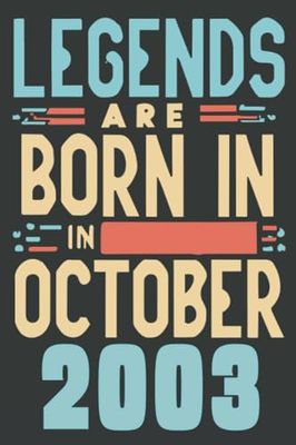 Legends Are Born in October 2003: Born in October 2003 Notebook Limited Edition - Journal | 20 Birthday Gift for Men Women Girls Boys turning 20 Birthday |20 Birthday Gift | Turning 20 Years Old