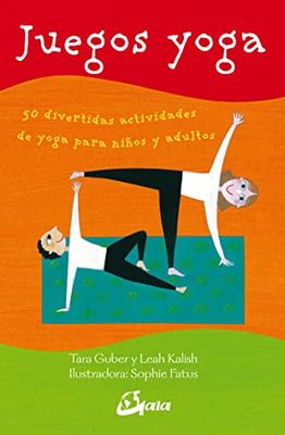 Juegos yoga : 50 divertidas actividades de yoga para niños y adultos