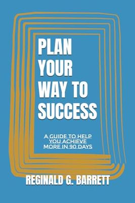 PLAN YOUR WAY TO SUCCESS