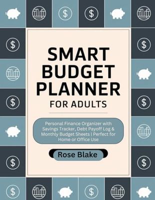 Smart Budget Planner for Adults: Personal Finance Organizer with Savings Tracker, Debt Payoff Log & Monthly Budget Sheets | Perfect for Home or Office Use