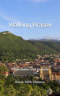 Walking Brasov: Off-the-beaten-track itineraries