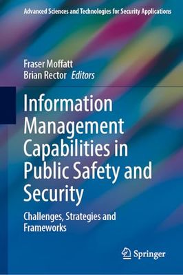 Information Management Capabilities in Public Safety and Security: Challenges, Strategies and Frameworks