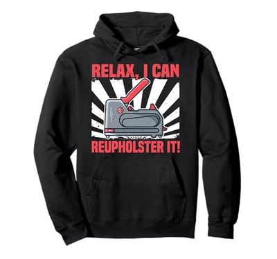 Upholstery, Furniture Refinisher & Upholsterer Pullover Hoodie