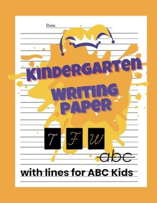 Kindergarten Writing Paper with Lines for ABC Kids: 100 Blank handwriting practice paper with dotted lines