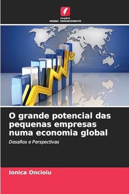 O grande potencial das pequenas empresas numa economia global: Desafios e Perspectivas