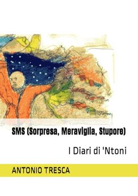 SMS (Sorpresa, Meraviglia, Stupore): I Diari di 'Ntoni