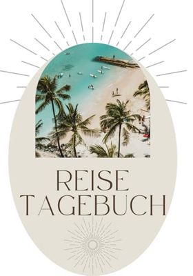 Reisetagebuch: Ob Städtetrip, Fernreise, Backpacking-Abenteuer oder eine ausgedehnte Rundreise – dieses Reisetagebuch begleitet Dich