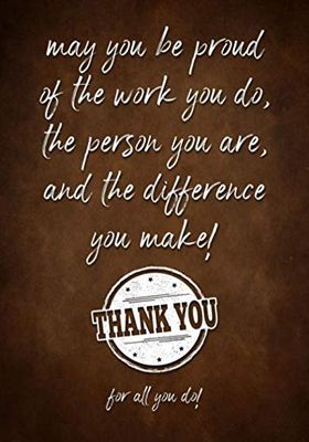 May you be proud of the work you do, the person you are, and the difference you make!: Thank You for All You Do! - Appreciation Gifts for Employees - ... - Coworkers | Lined Journal - Notebook