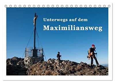 Unterwegs auf dem Maximiliansweg (Tischkalender 2025 DIN A5 quer), CALVENDO Monatskalender: Auf königlichen Wegen vom Bodensee bis Berchtesgaden.