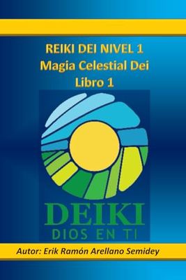 REIKI DEI NIVEL 1: Magia Celestial Dei Libro 1