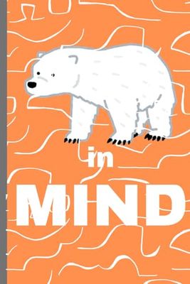 Bear in Mind: 121 Blank Lined Journal or Notebook With A White Bear Cover, Gift For Elderly, Coworkers, Friends, Family and Relatives