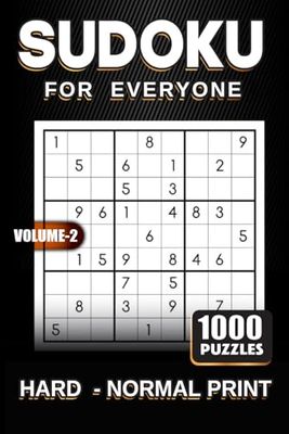 Hard Sudoku for Everyone: Math to Boost Mental Memory and Keep an Active Mind Volume 2: Not for beginners, with Instructions and Solutions 1000 Puzzles