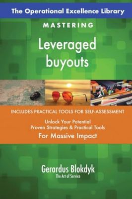 The Operational Excellence Library; Mastering Leveraged buyouts
