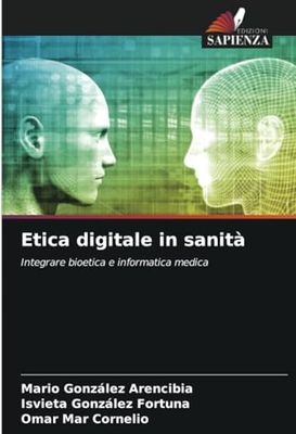 Etica digitale in sanità: Integrare bioetica e informatica medica