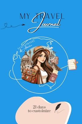 MY TRAVEL JOURNAL - 21 days : Pocket-sized: Customizable travel diary