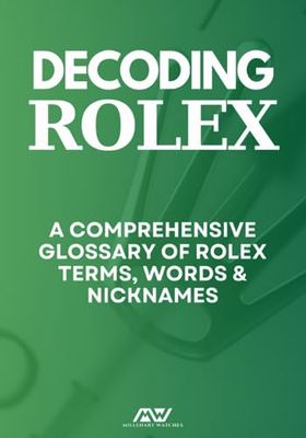 Decoding Rolex: A Comprehensive glossary of Rolex terms, words & nicknames