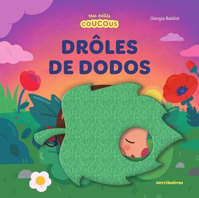 Drôles de dodos - Mes petits coucous: Livre à flaps en feutrine - dès 1 an