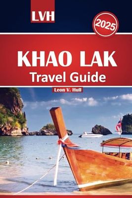 Khao Lak Travel Guide 2025: Your Ultimate Handbook to Thailand's Beaches, Islands, National Parks, Top Attractions, and Authentic Local Adventures