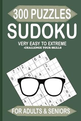 300 Puzzles Sudoku: Very Easy to Extreme, with 7 Levels of Mastery, Solutions Included