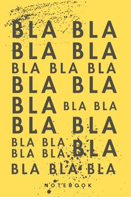 Bla Bla Bla: A Notebook for Endless Chatter: 120 Pages of Infinite Potential: Scribble, Doodle, or Bla Bla Bla Your Way to Brilliance!