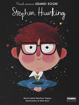 Stephen Hawking. Piccoli uomini, grandi sogni