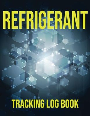 Refrigerant Tracking Logbook: HVAC Technician Refrigerant Logbook