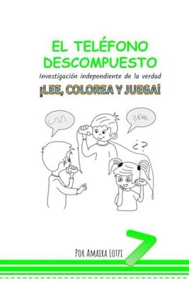EL TELÉFONO DESCOMPUESTO: Investigación independiente de la verdad. (Principios espirtuales para niños. Inspirada en los escritos de la Fe Bahá’í.)