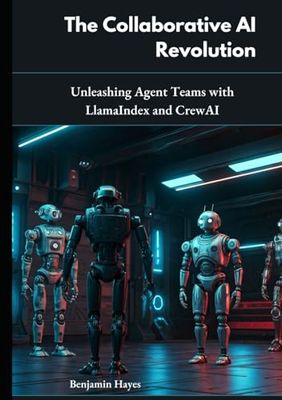 The Collaborative AI Revolution: Unleashing Agent Teams with LlamaIndex and CrewAI