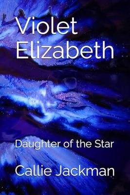 Violet Elizabeth: (1) Daughter of the Star