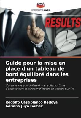 Guide pour la mise en place d'un tableau de bord équilibré dans les entreprises: ¿onstructors and civil works consultancy firms Constructeurs et bureaux d'études en travaux publics