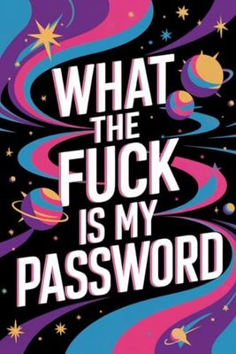 What The Fuck Is My Password: Internet Password Organizer - Funny Logbook Gift for Mom, Dad, Grandma, Grandpa
