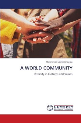 A WORLD COMMUNITY: Diversity in Cultures and Values