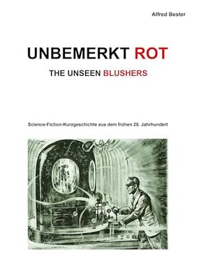 Unbemerkt Rot: The Unseen Blushers