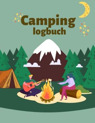 Camping logbuch: ein Reisetagebuch für Camper | Camping Journal | 120 Seiten | liebevoll gestaltet von Campern für Camper | 8.5 x 11in