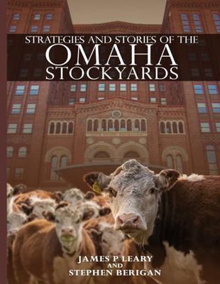 STRATEGIES AND STORIES OF THE OMAHA STOCKYARDS