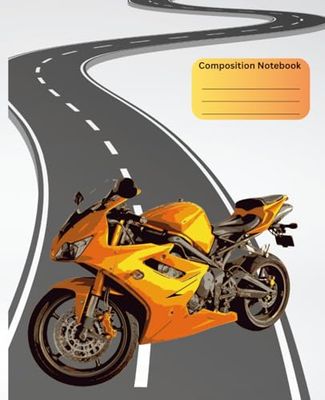 Motorcycle Composition Notebook: Motorcycle Notebook for Teens, Men, and Riders – College Ruled Composition Book 120 pages