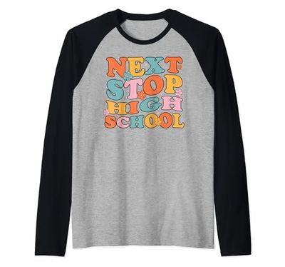 Next Stop High School Funny Middle School Graduation Maglia con Maniche Raglan