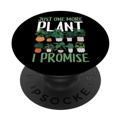Gardening Potted Plant Pun Just One More Plant I Promise PopSockets Adhesive PopGrip