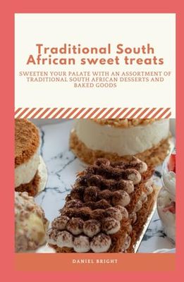 Traditional South African sweet treats: Sweeten your palate with an assortment of traditional South African desserts and baked goods.