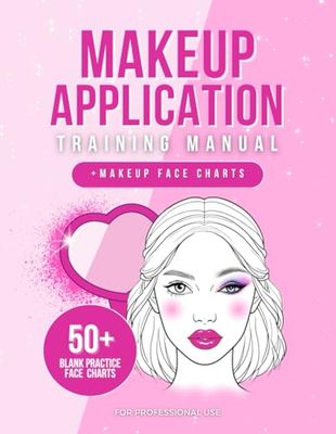 The Beginners Make-up Manual & Practice Face Charts: Makeup Manual, Makeup Guide, Makeup Practice Book, Basic face charts to practice makeup, Makeup Artist Face Charts