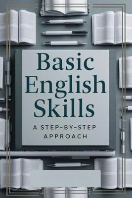 Basic English Skills: A Step-by-Step Approach