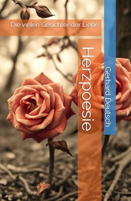 Herzpoesie: Die vielen Gesichter der Liebe