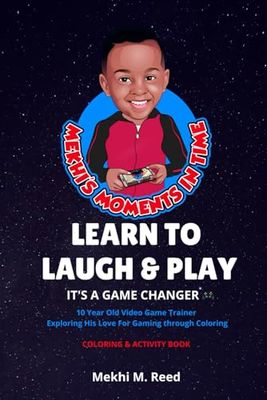 Mekhi's Moments In Time: LEARN to LAUGH & PLAY: Its A Game-Changer COLORING BOOK