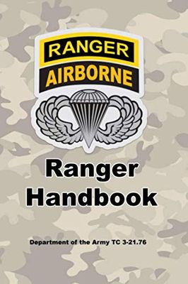 Ranger Handbook: U.S. Army Updated Edition 2017 – TC 3-21.76 – 370+ Pages - 6 x 9 Format - (Prepper Survival Army)