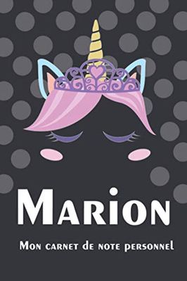 Marion : Mon carnet personnel: Licorne carnet de note, Cahier Notebook Agenda Bullet Journal, 120 pages lignées, Cadeau personnalisé pour Marion, anniversaire, saint valentin, fête des mères